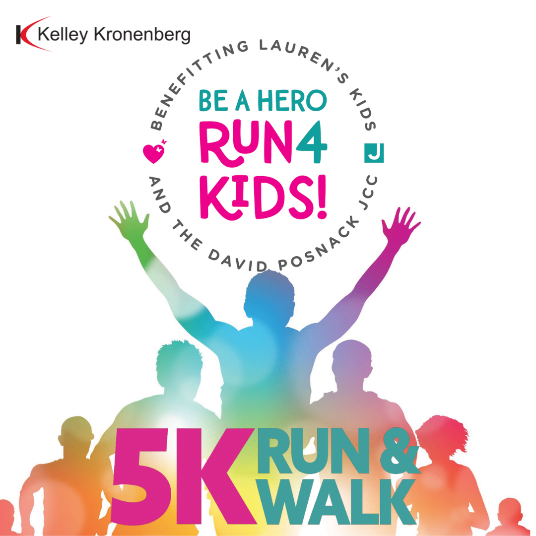 Kelley Kronenberg Supports the Be A Hero – Run4Kids 5K Race Benefitting Lauren’s Kids and the David Posnack JCC